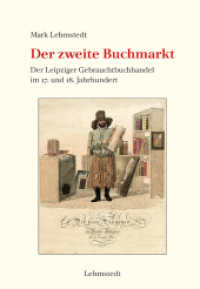 Der zweite Buchmarkt : Der Leipziger Gebrauchtbuchhandel im 17. und 18. Jahrhundert. Mit einer Bibliografie der Leipziger Auktionskataloge 1670 - 1800 (Buchgeschichte(n) 8) （2025. 928 S. 68 Abb. 24 cm）