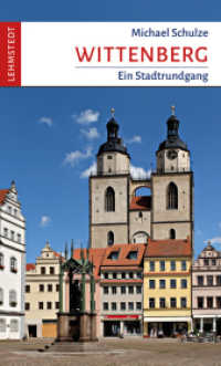 Wittenberg : Ein Stadtrundgang （2025. 64 S. 1 Ktn., 70 Farbfotos. 20 cm）