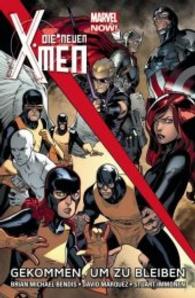 Die neuen X-Men - Marvel Now! - Gekommen, um zu bleiben (Die neuen X-Men - Marvel Now! .2) （2014. 136 S. Durchgehend vierfarbig. 26 cm）