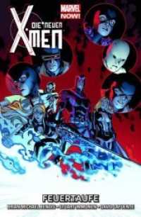 Die neuen X-Men - Marvel Now! - Feuertaufe (Die neuen X-Men - Marvel Now! Bd.3) （2015. 140 S. Farb. Comics. 26 cm）