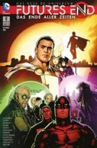 Futures End - Das Ende aller Zeiten Bd.8 (Futures End - Das Ende aller Zeiten Bd.8) （2016. 132 S. farb. Comics. 26 cm）