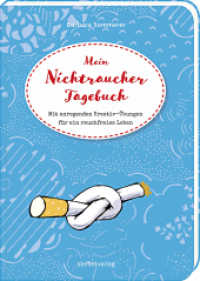 Mein Nichtraucher-Tagebuch : Mit anregenden Kreativ-Übungen für ein rauchfreies Leben （2017. 64 S. durchgehend illustriert. 21 cm）