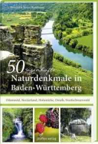 50 sagenhafte Naturdenkmale in Baden-W&uuml;rttemberg: Odenwald, Neckarland, Hohenlohe, Ostalb, Nordschwarzwald (Sagenhafte Naturdenkmale) （2020. 192 S. &uuml;ber 100 Farbfotos. 20.5 cm）