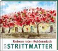 Unterm roten Rotdorndach (Literatur und Aquarelle) （2020 84 S. 40 farbige Aquarelle 21 x 24 cm）
