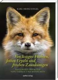 Von listigen Füchsen, fetten Erpeln und frechen Zaunkönigen : Naturgeschichten von Tieren und Menschen （2022. 288 S. 20.5 cm）