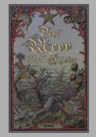 Das Meer （Nachdr. d. 3. Aufl. v. 1888. 2014. 672 S. m. zahlr. z. Tl. farb. Abb.）