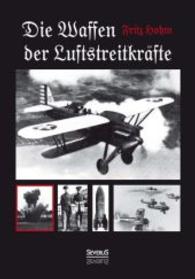 Die Waffen der Luftstreitkr&auml;fte （2015. 280 S. m. 247 Zeichn. 230 mm）