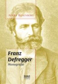 Franz Defregger. Biografie （Nachdruck der Ausgabe von 1900. 2015. 115 S. 235 mm）