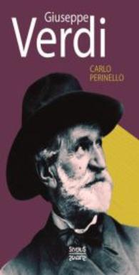 Giuseppe Verdi. Monografie （Nachdruck der Originalausgabe von 1900. 2015. 124 S. 230 mm）