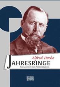 Jahresringe: Innenansicht eines Menschenlebens （Nachdruck der Ausgabe von 1941. 2015. 304 S. 210 mm）