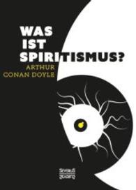 Was ist Spiritismus? （bearb. Aufl. 2015. 100 S. 210 mm）