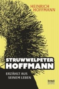 "Struwwelpeter-Hoffmann" erzählt aus seinem Leben （Nachdr. d. Originalausgabe v.1926. 2016. 260 S. 235 mm）