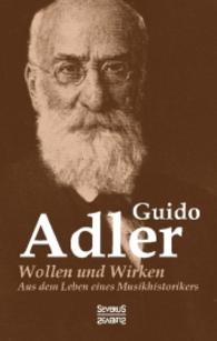 Wollen und Wirken: aus dem Leben eines Musikhistorikers （Neufauflage der Originalausgabe von 1923. 2016. 140 S. 215 mm）
