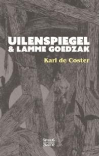 Uilenspiegel und Lamme Goedzak : Ein fr&ouml;hliches Buch trotz Tod und Tr&auml;nen （Nachdruck folgt der Originalausgabe von 1910. 2016. 496 S.）