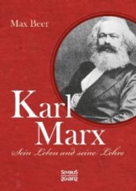 Karl Marx. Sein Leben und seine Lehre （2016. 140 S. 210 mm）