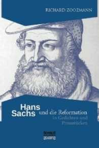 Hans Sachs und die Reformation : In Gedichten und Prosastücken （2., bearb. Aufl. 2017. 168 S. 210 mm）