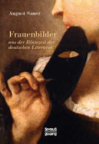 Frauenbilder aus der Blütezeit der deutschen Literatur : Mit 15 Originalportraits, u.a. von Meta Klopstock, Eva Lessing und Lotte Schiller. （Nachdruck der Originalausgabe von 1885. 2017. 152 S. 21 cm）