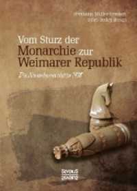 Vom Sturz der Monarchie zur Weimarer Republik : Die Novemberrevolution 1918 （Nachdr.  d. Originalausg.  v. 1928. 2017. 288 S. 210 mm）