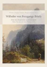 Wilhelm von Freygangs Briefe über den Kaukasus und Georgien : Nebst angehängtem Reisebericht über Persien 1812 （2018. 216 S. 210 mm）