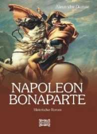 Napoleon Bonaparte : Historischer Roman （2017. 188 S. 210 mm）