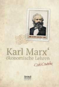 Karl Marx ökonomische Lehren : Gemeinverständlich dargestellt und erläutert von Karl Kautsky （2018. 216 S. 210 mm）