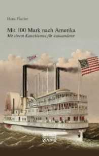 Mit 100 Mark nach Amerika : Mit einem Katechismus f&uuml;r Auswanderer （124 S. 190 mm）