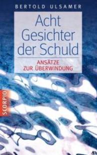 Acht Gesichter der Schuld : Ansätze zur Überwindung （2015. 224 S. 215 mm）