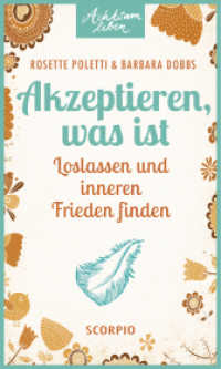 Akzeptieren, was ist : Loslassen und inneren Frieden finden (Achtsam leben) （6. Aufl. 2016. 110 S. m. zweifarb. Abb. 175 mm）