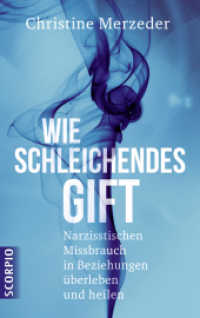 Wie schleichendes Gift : Narzisstischen Missbrauch in Beziehungen überleben und heilen