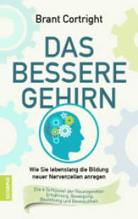 Das bessere Gehirn : Wie Sie lebenslang die Bildung neuer Nervenzellen anregen. Die 4 Schlüssel der Neurogenese: Ernährung, Bewegung, Beziehung und Bewusstheit （2017. 336 S. 220 mm）