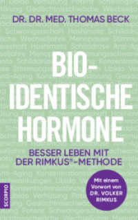Bio-identische Hormone : Besser leben mit der Rimkus®-Methode. Mit einem Vorwort von Volker Rimkus （2020. 192 S. zweifarbig. 215 mm）