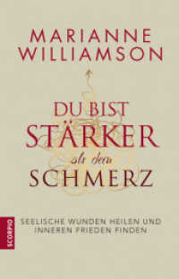 Du bist stärker als dein Schmerz : Seelische Wunden heilen und inneren Frieden finden （2020. 248 S. 18.5 cm）