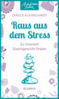 Achtsam leben: Raus aus dem Stress : Zu innerem Gleichgewicht finden （2024. 128 S. 175 mm）