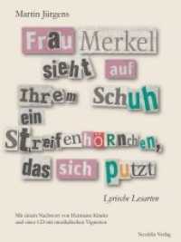 Frau Merkel sieht auf ihrem Schuh ein Streifenhörnchen, das sich putzt, m. Audio-CD : Lyrische Lesarten （2015. 166 S. Mit 110 S/W- u. farbigen Abbildungen. 20 cm）