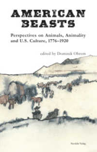 American Beasts : Perspectives on Animals, Animality and U.S. Culture, 1776-1920 （2017. 304 S. Mit 17 S/W- u. farbigen Abbildungen. 21 cm）