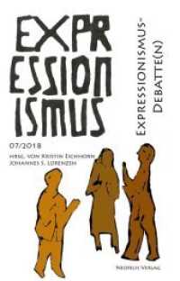Expressionismus-Debatte(n) (Expressionismus 7/2018) （2018. 120 S. 21 cm）