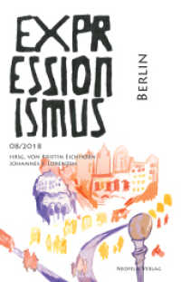 Berlin (Expressionismus 8/2018) （2018. 126 S. Mit 38 S/W- u. farbigen Abbildungen. 21 cm）