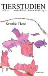 Kranke Tiere (Tierstudien 14/2018) （2018. 182 S. Mit 29 S/W- u. farbigen Abbildungen. 21 cm）