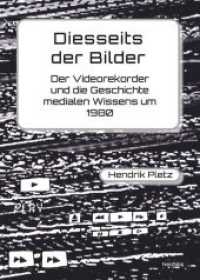 Diesseits der Bilder : Der Videorekorder und die Geschichte medialen Wissens um 1980 （2020 386 S. Mit 34 Farb- u. 13 S/W-Abbbildungen 21 cm）