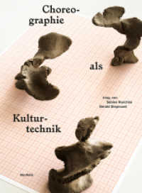 Choreographie als Kulturtechnik : Neue Perspektiven （2022. 320 S. Mit 26 Farb- u. 5 S/W-Abbildungen. 22.5 cm）