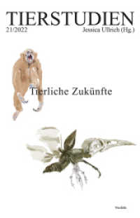 Tierliche Zukünfte : Tierstudien 21/2022 (Tierstudien 21) （2022. 172 S. Mit 17 Farb- u. 18 S/W-Abbildungen. 21 cm）