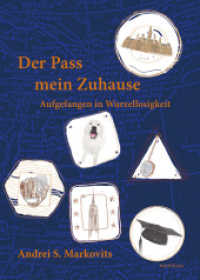 Der Pass mein Zuhause : Aufgefangen in Wurzellosigkeit (Jüdische Kulturgeschichte in der Moderne 26) （2. Auflage, 2023. 2022. 326 S. 21 cm）