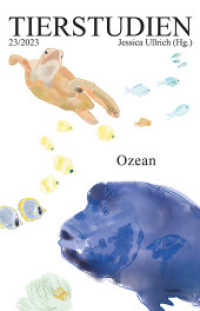 Ozean : Tierstudien 23/2023 (Tierstudien 23) （2023. 196 S. Mit 32 Farb- u. 6 S/W-Abbildungen. 21 cm）