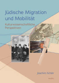 Jüdische Migration und Mobilität : Kulturwissenschaftliche Perspektiven (Jüdische Kulturgeschichte in der Moderne 31) （2024. 358 S. Mit 12 Farb- u. 3 S/W-Abbildungen. 21 cm）