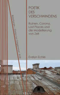 Poetik des Verschwindens : Ruinen, Corona, Lost Places und die Modellierung von Zeit (Relationen 18) （2024. 100 S. 19 cm）