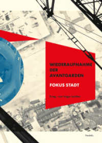 Wiederaufnahme der Avantgarden : Fokus Stadt （2024. 230 S. Mit 29 Farb- u. 47 S/W-Abbildungen. 21 cm）