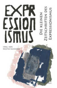 Die kleinen Zeitschriften des Expressionismus : Expressionismus 19 (Expressionismus 19) （2024. 104 S. Mit 2 Farb- u. 17 S/W-Abbildungen. 21 cm）