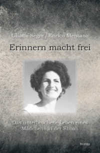 Erinnern macht frei : Das unterbrochene Leben eines Mädchens in der Shoah (Jüdische Kulturgeschichte in der Moderne 33) （2024. 210 S. Mit 18 S/W-Abbildungen. 19.8 cm）
