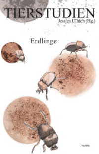 Erdlinge : Tierstudien 27 （2025. 200 S. 21 cm）