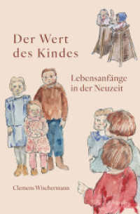 Der Wert des Kindes : Lebensanfänge in der Neuzeit （2025. 180 S. Mit 11 Farb- u. 6 S/W-Abbildungen. 19.8 cm）